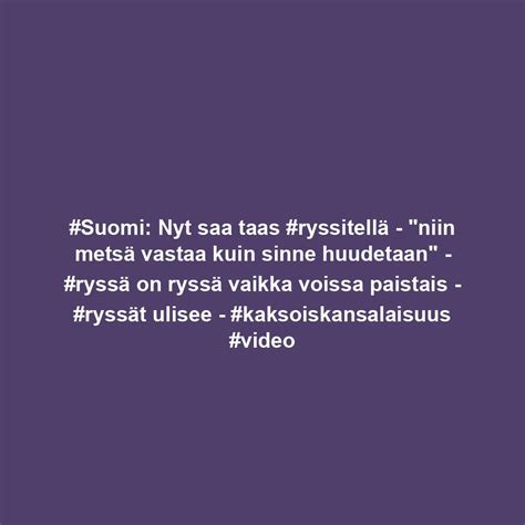 ryssä on ryssä vaikka voissa paistais